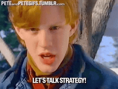 A young character in the movie says, “Let's talk strategy!”