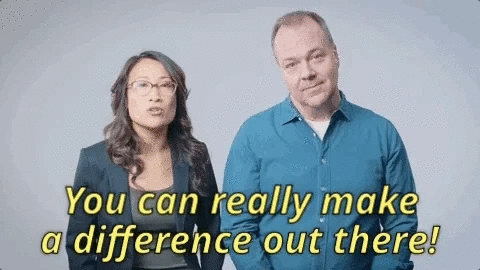 Two people say: "You can really make a difference out there!"